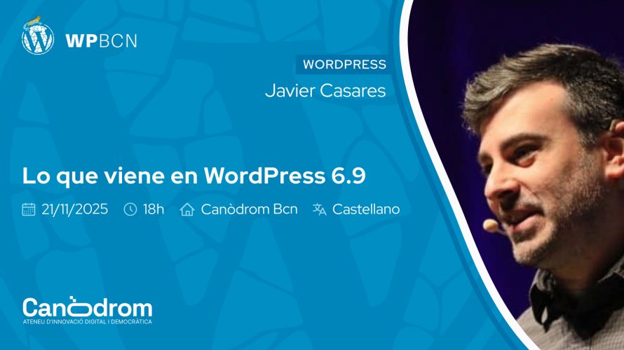 2025 Noviembre Lo Que Viene En Wordpress 69 Javier Casares Es